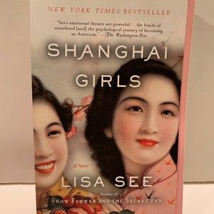 SHANGHAI GIRLS by LISA SEE BOOK.